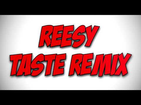 Reesy - Taste Remix