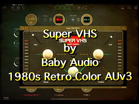 Super VHS -1980s Retro Color AUv3 Plugin by Baby Audio - Tutorial & Demo for the iPad