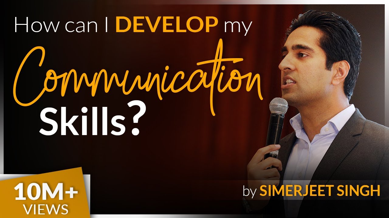 How to develop your Communication Skills by Simerjeet Singh -How to Improve English Speaking Skills?