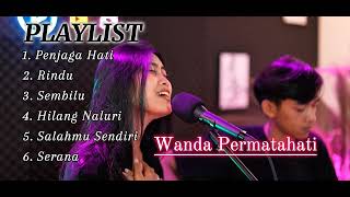 Download lagu PLAYLIST KUMPULAN COVER WANDA PERMATAHATI TERBARU mp3