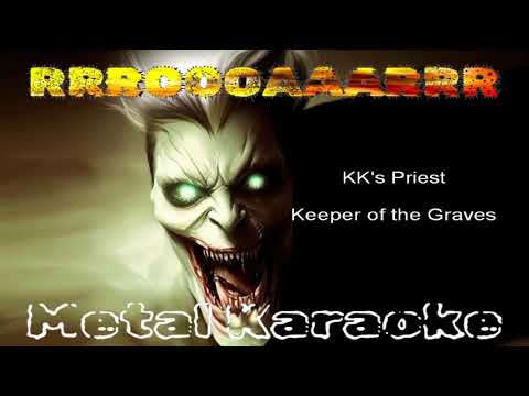 KK's Priest — Keeper Of The Graves {Karaoke version — Instrumental with lyrics}