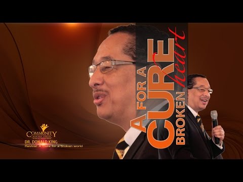 CWC SDA featuring Dr. Donald King -"A Cure For The Broken Heart"
