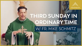 Third Sunday in Ordinary Time – Mass with Fr. Mike Schmitz
