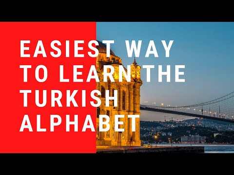 Easiest way to learn the Turkish Alphabet