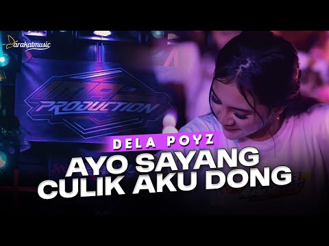 DELA POYZ - DJ AYO SAYANG CULIK AKU DONG VIRAL TIKTOK I Barakat Music