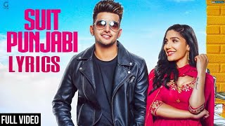 Jass Manak - SUIT PUNJABI (Lyrics Video) | New Punjabi Song 2018 |