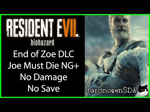 Resident Evil 7 - End of Zoe DLC - No Save, No Damage NG+ (Joe Must Die)