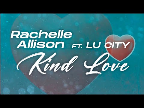 Rachelle Allison - Lyrics Vidéo "Kind Love" 🌊