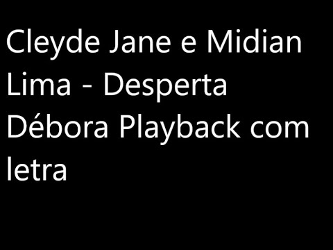 Cleyde Jane e Midian Lima   Desperta  Playback com letra