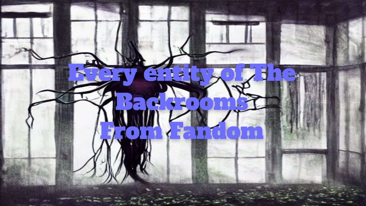 Every entity of The Backrooms from Fandom