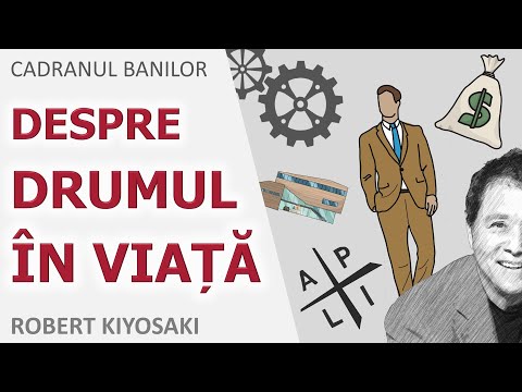 DESPRE DRUMUL IN VIATA | EDUCATIE FINANCIARA | ROBERT KIYOSAKI | VIDEO ANIMATIE