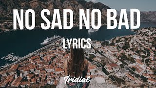 KILLY - No Sad No Bad (Lyrics)