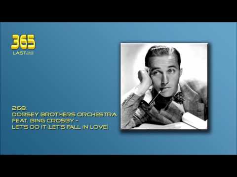 268. Dorsey Brothers Orchestra feat. Bing Crosby - Let's Do It (Let's Fall In Love)