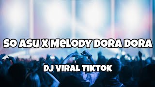 Download lagu DJ SO ASU X MELODY DORA DORA VIRAL TIKTOK‼️Adit Sparky  Nwrmxxx  mp3