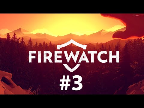 Firewatch - Part 3/15