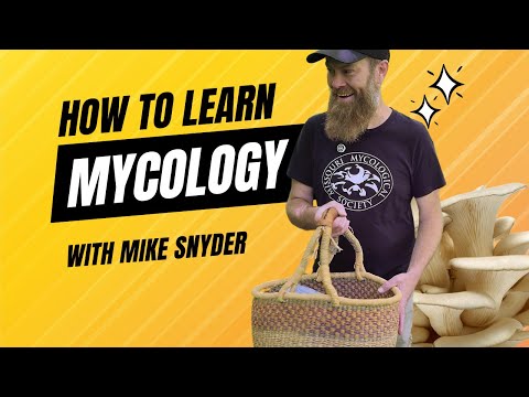How to Learn Mycology: Expert Tips from Mike Snyder