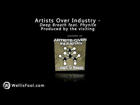 Artists Over Industry - Deep Breath feat. Phynite.
