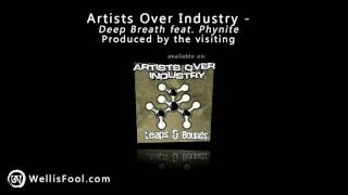 Artists Over Industry - Deep Breath feat. Phynite.