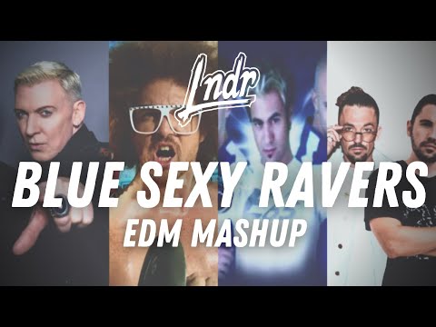 Scooter, Eiffel65, LMFAO, ...  - "BLUE SEXY RAVERS" (LNDR MASHUP)