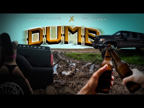 DUSTY LEIGH X OG CADEN - DUMB (OFFICIAL MUSIC VIDEO)