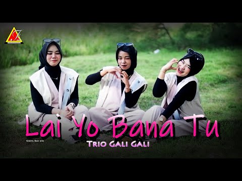 TRIO GALI GALI - LAI YO BANA TU (OFFICIAL MUSIC VIDEO)