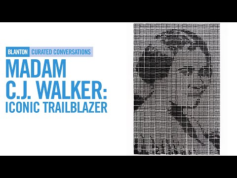 BLANTON CURATED CONVERSATIONS - Madam C.J. Walker: Iconic Trailblazer