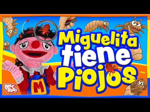Miguelita tiene piojos - Bely y Beto