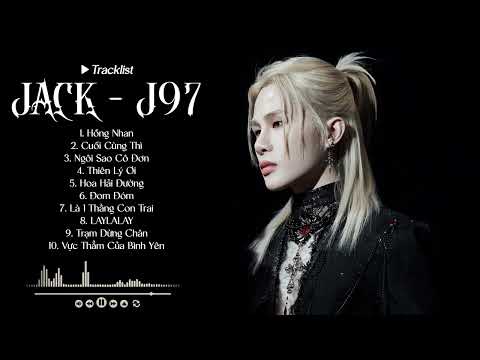 HỒNG NHAN, CUỐI CÙNG THÌ - JACK - J97 | Album Những Bài Hát Nhạc Trẻ Hay của Jack