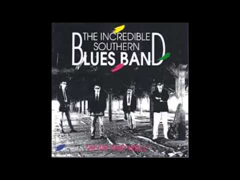 The Incredible Southern Blues Band " The Very Thing That Makes You Rich ( Makes Me Poor )