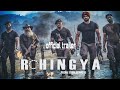 ROHINGYA Trailer People From Nowhere Action Movie 2021 Soldier Of Thunder Dragon Mr Bhutan
