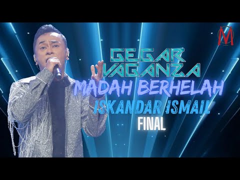 MADAH BERHELAH - ISKANDAR ISMAIL (FINAL GEGAR VAGANZA 12)