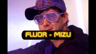 Fluor -  Mizu (Dj Passion Ritmo Dynamic Bootleg)