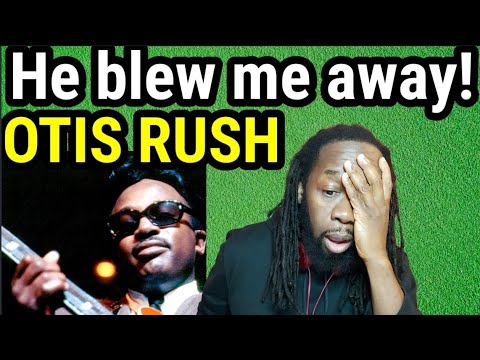 Thumbnail for OMG! First time hearing OTIS RUSH I CAN'T QUIT YOU BABY REACTION by Otis Rush