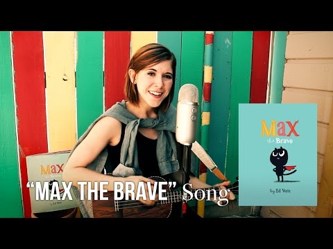 MAX THE BRAVE Song - Emily Arrow (book by Ed Vere)