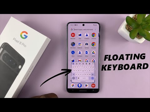 Google Pixel 8 / Pixel 8 Pro: How To Enable / Disable Floating Keyboard