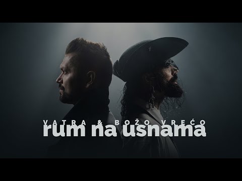 Vatra feat. Božo Vrećo - Rum na usnama (Official video)