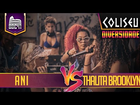 ANI X THALITA BROOKLYN - 1° FASE - BATALHA DO COLISEU - EDIÇÃO DIVERSIDADE