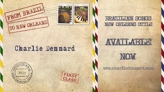 Charlie Dennard - From Brazil to New Orleans