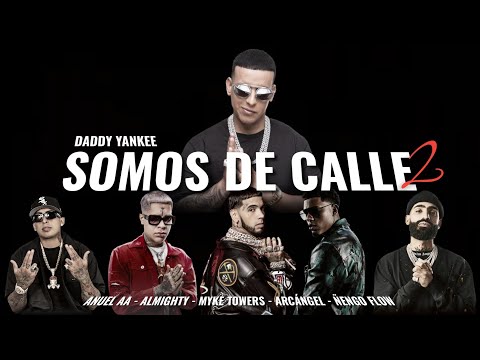 Somos de Calle 2 - Daddy Yankee ft. Anuel AA, Almighty, Myke Towers, Arcángel y Ñengo Flow