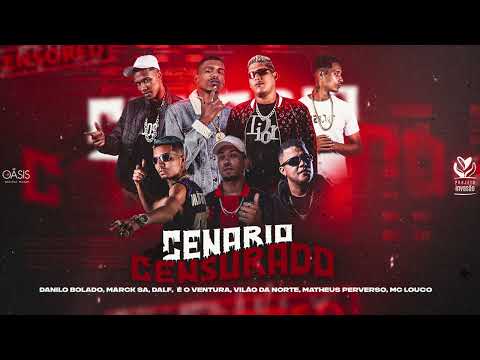 CENÁRIO CENSURADO - DANILO BOLADO, MARCK SA, DALF, ÉO VENTURA, VILÃO DA NORTE, MATHEUS PERVERSO...