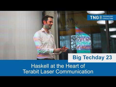 Big Techday 23 & MuniHac 2023: Haskell at the Heart of Terabit Laser Communication [EN] - C. Baaij