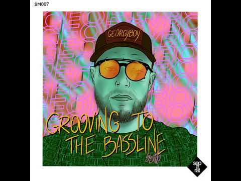 GeorgyBoy - Grooving To The Bassline (Original) SM08
