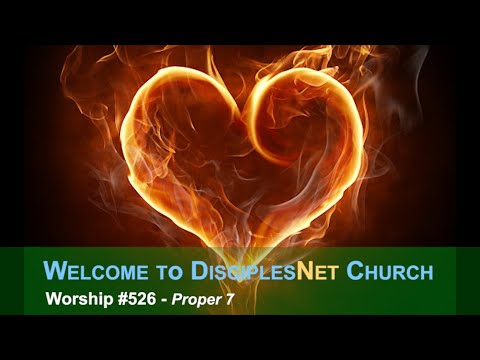 DisciplesNet Worship #526: Proper 7 (Shaw 06.21.2020)