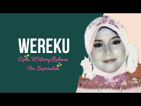 Supriastuti - Wereku. Cipta. H.Herry Rahman (Official Audio Lyrics)