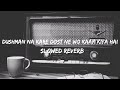 Dushman Na Kare Dost Ne Wo Kaam Slowed Reverb Amit Kumar Lata Mangeshkar Aakhir Kyon 1985 Songs