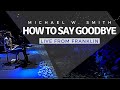 Michael W. Smith | Live From Franklin | How To Say Goodbye