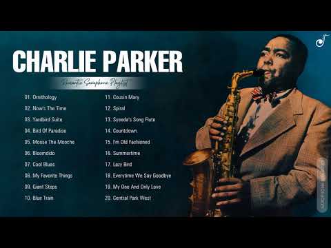 Charlie Parker Best Instrumental Saxophone Songs Of All Time - Greatest Hits Of Charlie Parker 2021