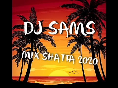 DJ SAMS - Mix SHATTA 2020 (Live 17 MINUTES)