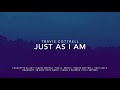 Just As I Am Lyric Video (Travis Cottrell)