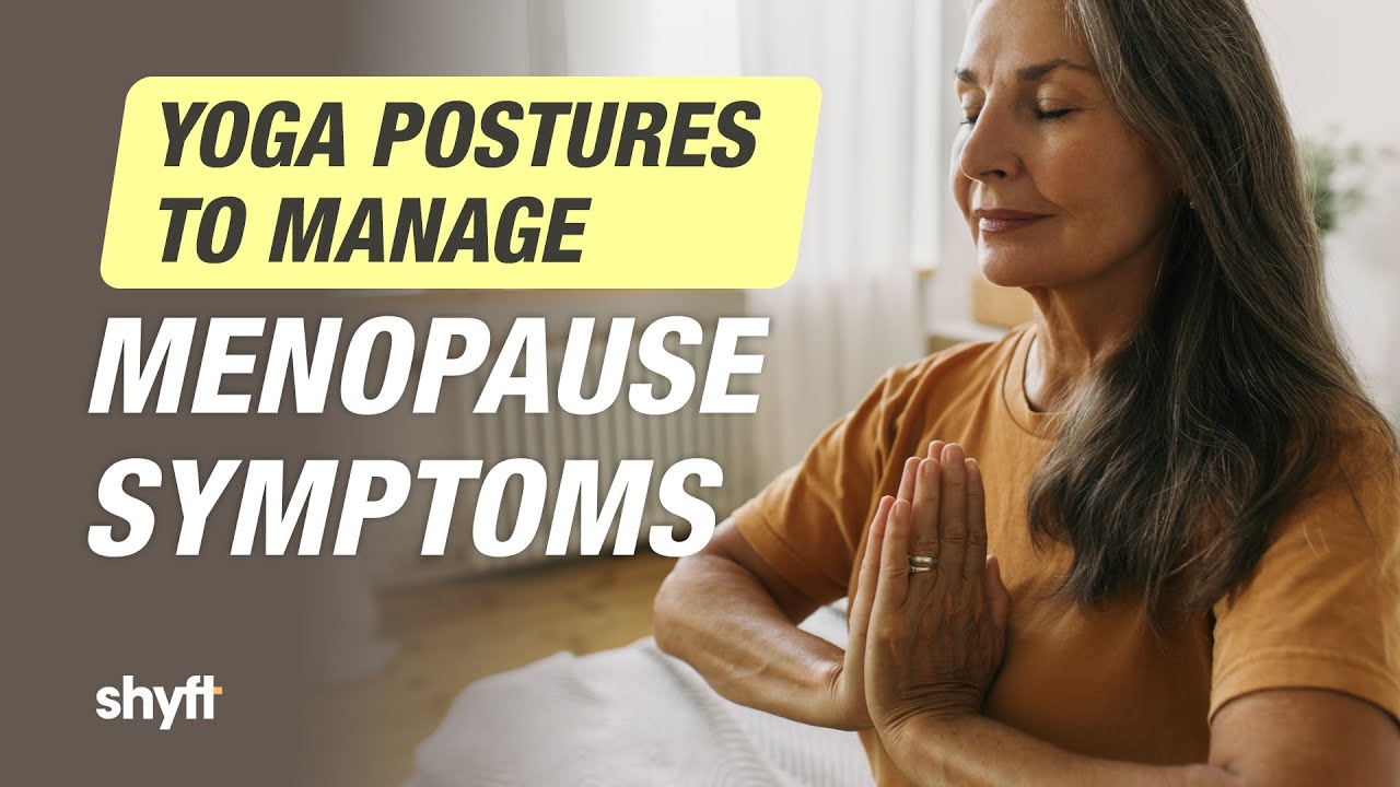 Yoga Postures for Menopause | Shyft | Yoga & Nutrition